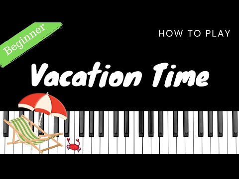 Teaching Little Fingers to Play #27 - VACATION TIME | Beginner Piano Tutorial