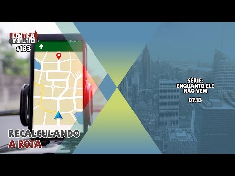 Contracultura#183 - Recalculando a Rota
