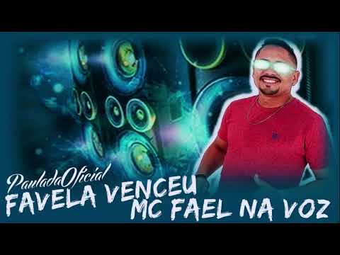 PAULADA OFICIAL - FAVELA VENCEU - MC FAEL NA VOZ