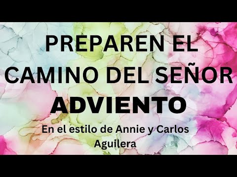 PREPAREN EL CAMINO DEL SENOR (ADVIENTO)