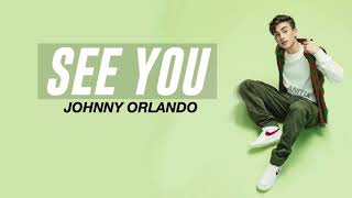 Johnny Orlando - See You (Lyrics Video)