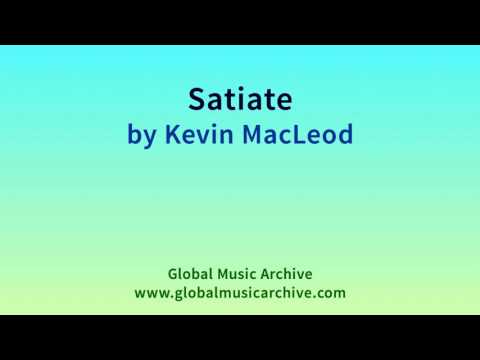 Satiate by Kevin MacLeod 1 HOUR