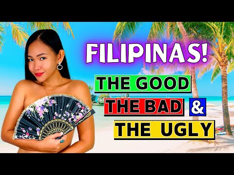 Filipinas - The Good, The Bad, And The Ugly Truth
