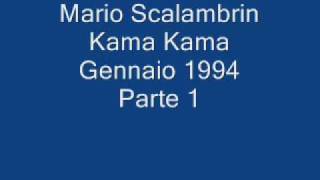 Mario Scalambrin Kama Kama Gennaio 1994 Parte 1