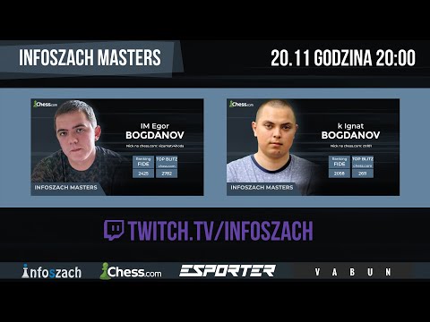 Półfinał #1 Infoszach Masters: Egor Bogdanov - Ignat Bogdanov