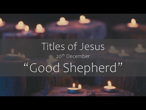 Titles of Jesus  #20 Good Shepherd