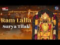 अयोध्या से भगवान राम का सूर्य तिलक Ram Lalla