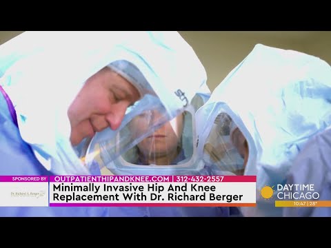Minimally Invasive Hip And Knee Replacement With Dr. Richard Berger