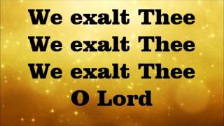 We Exalt Thee   Petra