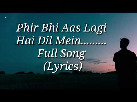 Phir Bhi Aas Lagi Hai Dil Mein __ Full Song With l