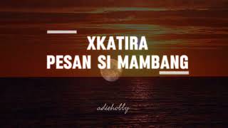 Download lagu XKATIRA | PESAN SI MAMBANG 👹🔥(FULL WITH LYRIC)| Viral Song | 🔥SiapaMakanCiliDiaTerasaPedas🔥🌶️ mp3 Download lagu XKATIRA | PESAN SI MAMBANG 👹🔥(FULL WITH LYRIC)| Viral Song | 🔥SiapaMakanCiliDiaTerasaPedas🔥🌶️ mp3