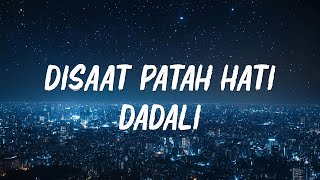 Download lagu Disaat Patah Hati - Dadali || Lirik Lagu mp3