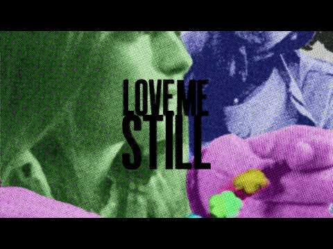Love Me Still | Short Film
