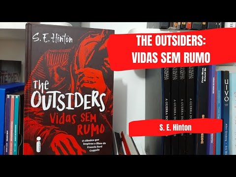 THE OUTSIDERS: VIDAS SEM RUMO - S. E. Hinton