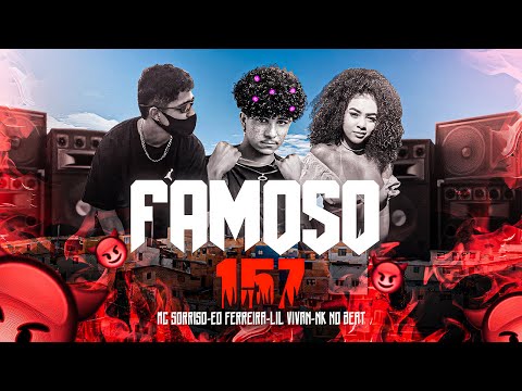 MC SORRISO, ÉO FERREIRA, LIL VIVAN, NK NO BEAT - FAMOSO 157