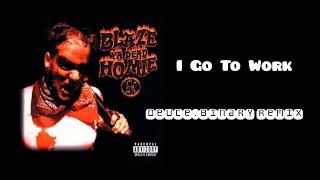 Blaze ya Dead Homie - I Go To Work (Remix Prod. by Deuce.Binary)