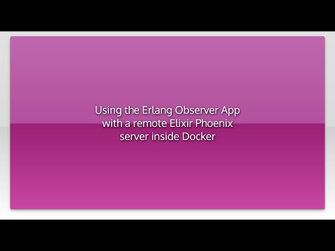 Using the Erlang Observer App with a remote Elixir Phoenix server inside Docker