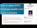 How to apply EHC || Employee Health Card || Junior Lecturers