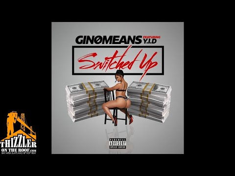 Gin0means ft. YID - Switched Up [Thizzler.com]