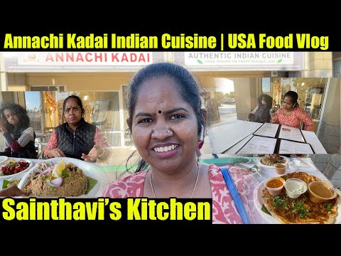 Annachi Kadai Indian Restaurant Pleasanton | USA Tamil Vlog | Sainthavi's Kitchen Food Vlog