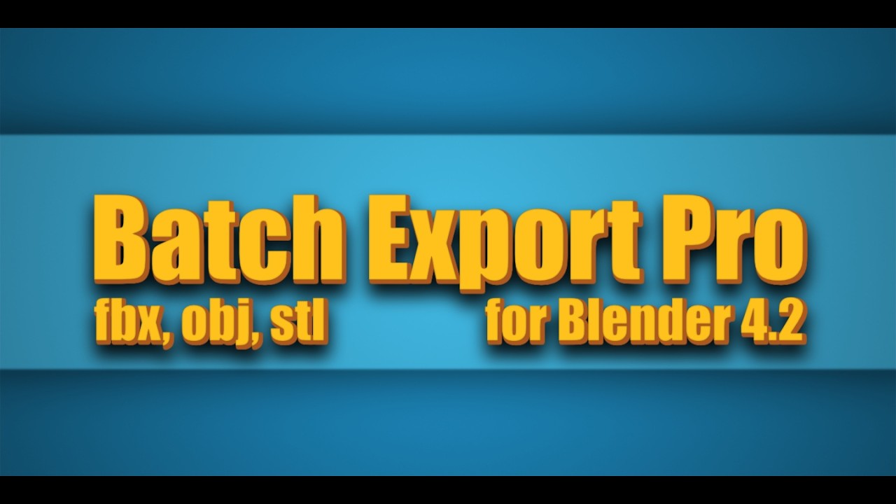 Batch Export Pro - Blender 4.2 Addon Overview Presentation