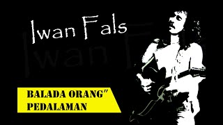 IWAN FALS - BALADA ORANGORANG PEDALAMAN