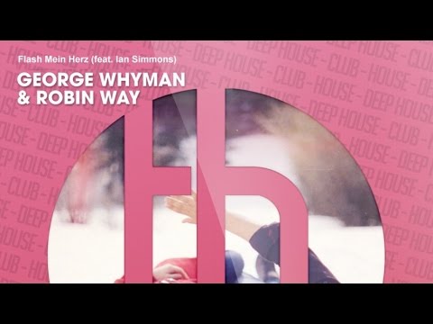 George Whyman & Robin Way feat. Ian Simmons - Flash Mein Herz (Official)