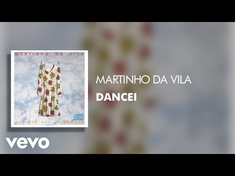 Dancei - Martinho da Vila