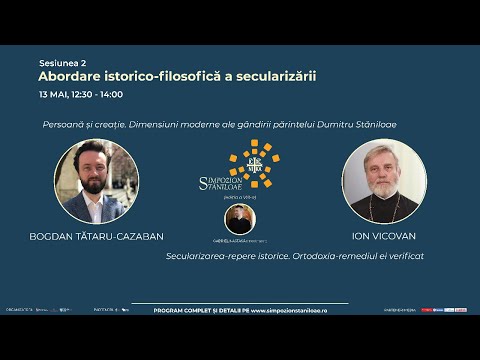 ⭕ LIVE: Simpozionul Stăniloae, sesiunea II -  Abordare istorico-filosofică a secularizării