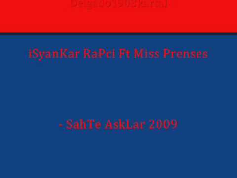 iSyanKar RaPci Ft Miss Prenses - SahTe AskLar 2009