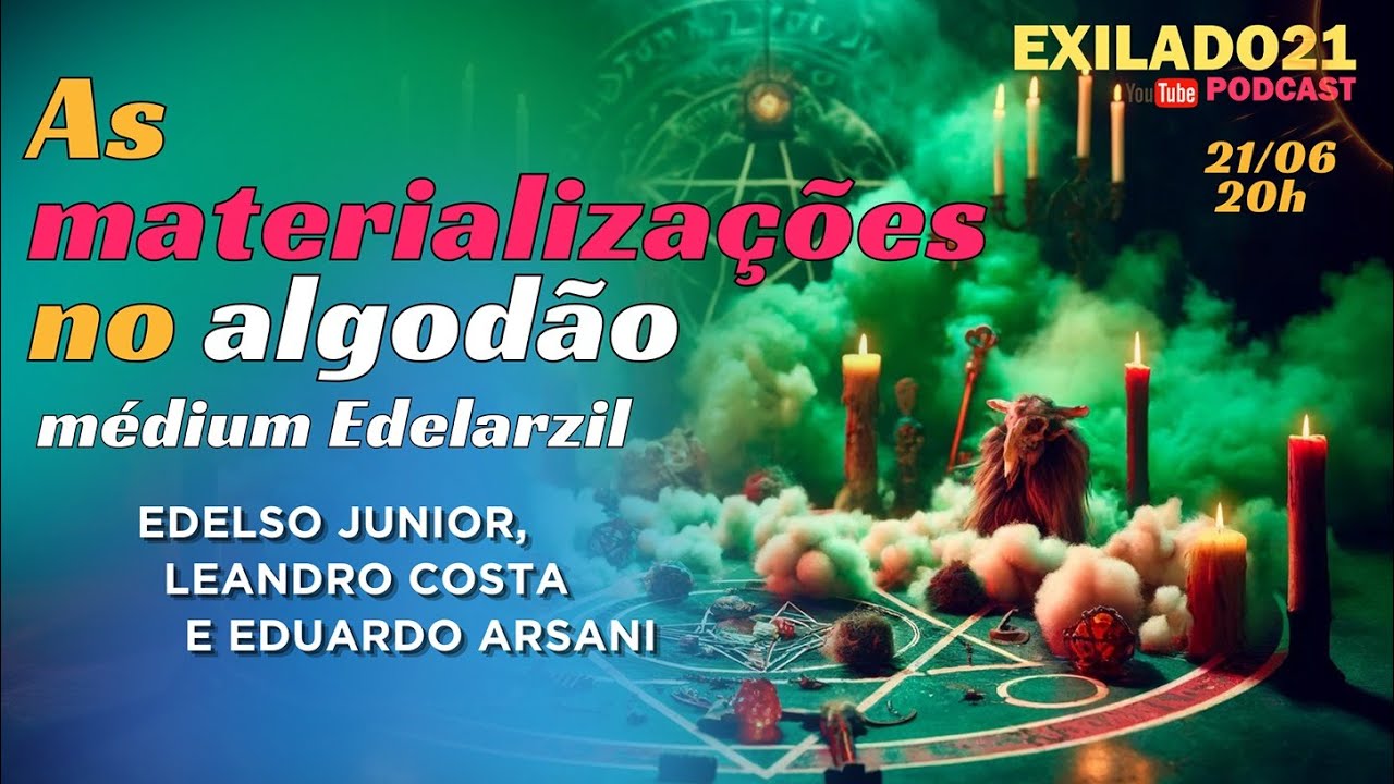 Os Exilados da Capela. PGM 24. As materialziações no algodão - médium Edelarzil.