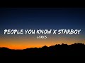 People You Know X Starboy Lyrics