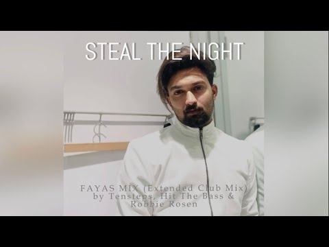 Fayas Mix Steal The Night Ft. Tensteps, Robbie Rosen (Extented Club Mix )