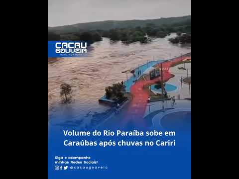Volume do Rio Paraíba sobe em Caraúbas após chuvas no Cariri!