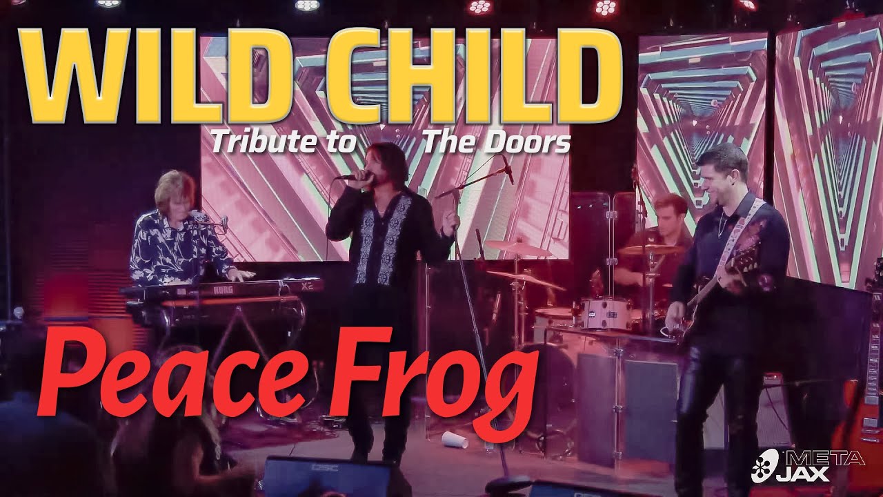 WILD CHILD - The Ultimate Tribute to The Doors - "Peace Frog" Live at Campus Jax