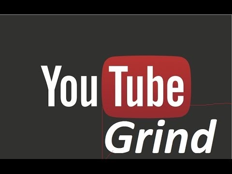 Youtube Grind