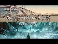 Mundo Espiritual (Seja Bem-vindo a Esse Universo) I #Missionário Moisés Schifino Mundo Espiritual (Seja Bem-vindo a Esse Universo) I #Missionário Moisés Schifino