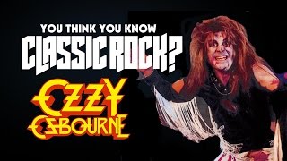 Ozzy Osbourne - You Think You Know Classic Rock?