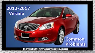 Buick Verano 2012 -  2017 common problems, issues, defects and complaints