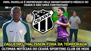 ZAGUEIRO THALISSON FORA DA TEMPORADA, VOLANTE EWIL MURILO NÃO SERÁ MAIS CONTRATADO PELO CEARÁ