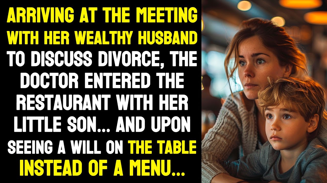 Arriving at the meeting with her husband to discuss divorce, the doctor entered the restaurant
