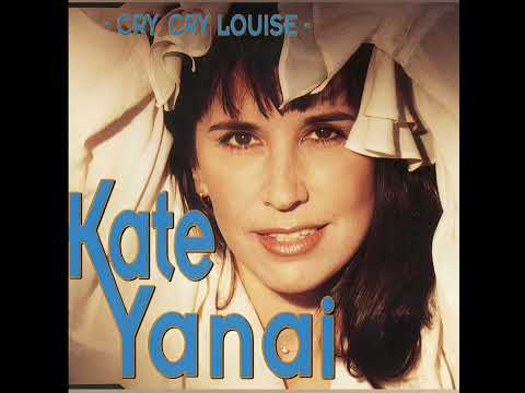 11) Kate Yanai - Cry, Cry Louise