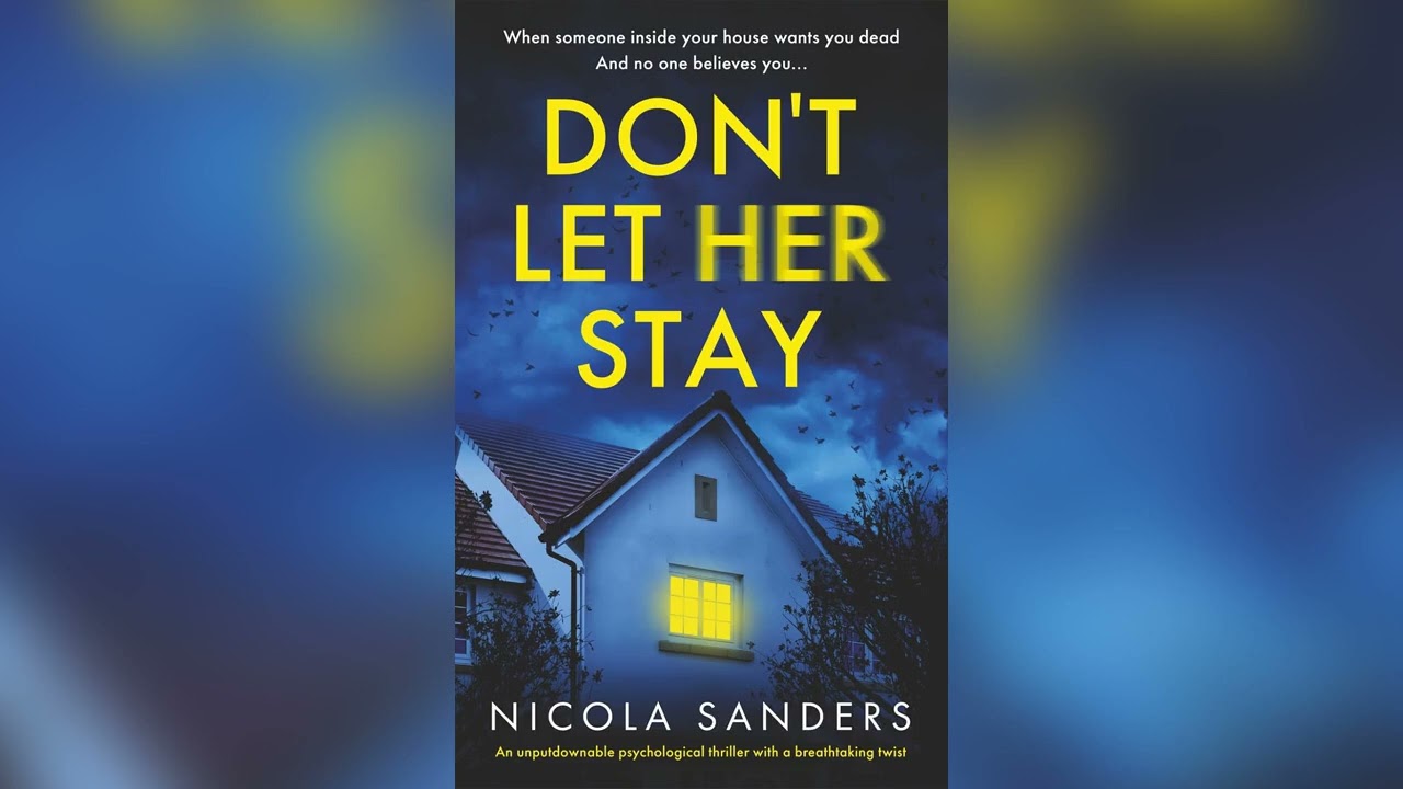 Don't Let Her Stay by Nicola Sanders🎧 Mystery, Thriller & Suspense AudioBook