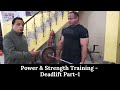 Power & Strength Training - Deadlift Part-1
