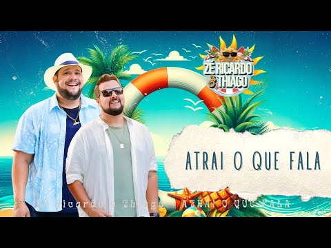 Atrai O Que Fala - Zé Ricardo e Thiago