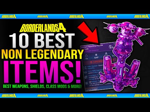 Borderlands 4 - Top 10 BEST NON LEGENDARY ITEMS - Best Epics (Purple) & Blues (Rare) Items You NEED!