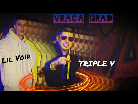 TRIPLE V x LIL VOID - ВРАЦА ГРАД (OFFICIAL VIDEO)