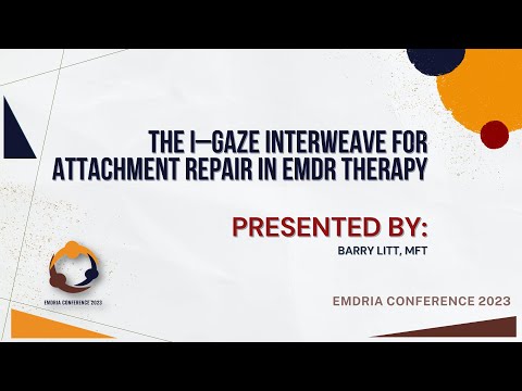 SESSION 231: The I––Gaze Interweave for Attachment Repair in EMDR Therapy