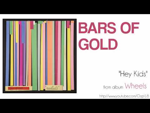 Bars of Gold - Hey Kids