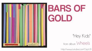 Bars of Gold - Hey Kids